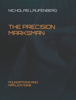 Paperback The Precision Marksman: Foundations and Applications Book