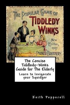 Paperback The Concise Tiddledy Winks Guide for the Elderly Book