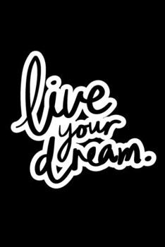Live your dream: Lucid dream and dream interpretation to record your dreams | 6 x 9 inches x 120 pages | Lucid dreaming Notebook for journaling