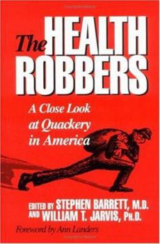 Hardcover The Health Robbers: A Close Look at Quackery in America Book