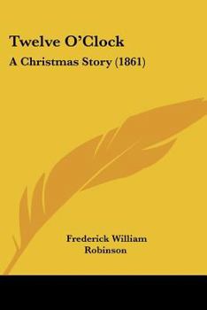 Paperback Twelve O'Clock: A Christmas Story (1861) Book