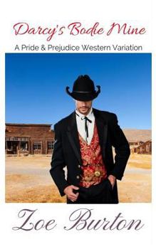 Paperback Darcy's Bodie Mine: A Pride & Prejudice Western Variation Book