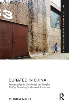 Hardcover Curated in China: Manipulating the City Through the Shenzhen Bi-City Biennale of Urbanism\Architecture Book