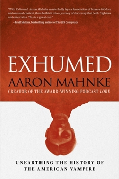 Hardcover Exhumed: Unearthing the History of the American Vampire Book