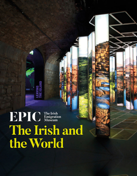 Paperback Epic: The Irish Emigration Museum: The Irish and the World Book