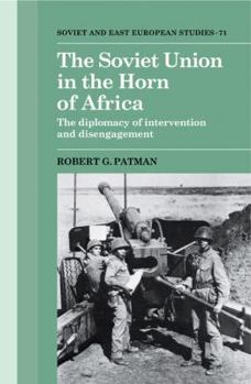 Paperback The Soviet Union in the Horn of Africa: The Diplomacy of Intervention and Disengagement Book