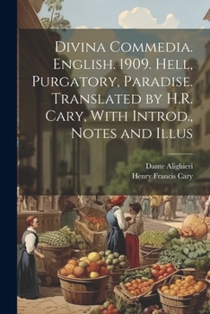 Paperback Divina Commedia. English. 1909. Hell, Purgatory, Paradise. Translated by H.R. Cary, With Introd., Notes and Illus Book