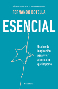 Paperback Esencial: Una Luz de Inspiración Para Vivir Atento a Lo Que Importa / Essential [Spanish] Book