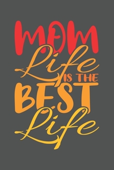 Mom Life Is The Best Life: Mama Mutti Geschenk Für Mutter Muttertag Dina5 Kariert Notizbuch Tagebuch Planer Notizblock Malheft Kladde Journal Strazze