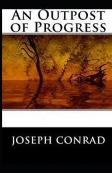 An Outpost of Progress Illustrated