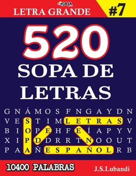 Paperback 520 SOPA DE LETRAS #7 (10400 PALABRAS) Letra Grande [Spanish] Book
