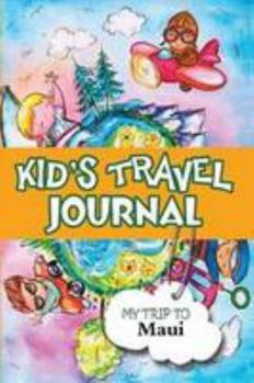 Paperback Kids Travel Journal: My Trip to Maui Book