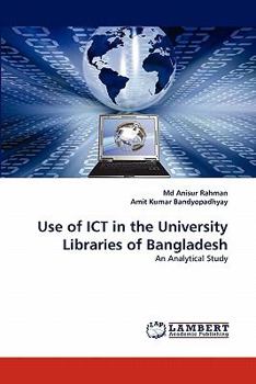 Paperback Use of Ict in the University Libraries of Bangladesh Book