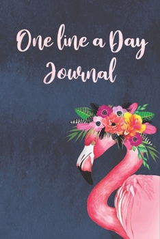 One Line A Day Journal: Pretty Pink Flamingo One Line A Day Journal For Teens Five-Year Memory Book, Diary, Notebook, Lined Blank Pages