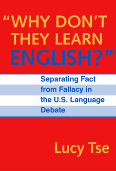 Hardcover Why Don't They Learn English Separating Fact from Fallacy in the U.S. Language Debate Book