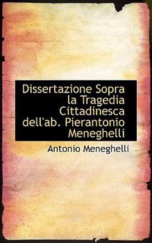 Paperback Dissertazione Sopra La Tragedia Cittadinesca Dell'ab. Pierantonio Meneghelli Book