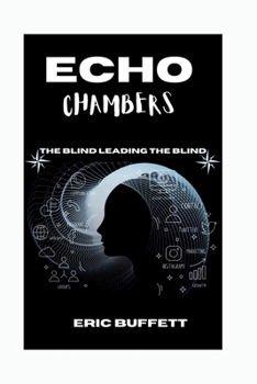 Paperback Echo Chambers: The Blind Leading the Blind Book