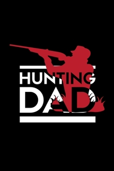 Paperback Hunting Dad: A5 Notizbuch f?r J?ger und V?ter, deren Hobby die Jagd ist Book