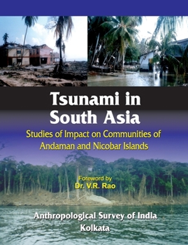 Tsunami in South Asia: Studies of Impact on Communities of Andaman and Nicobar Islands