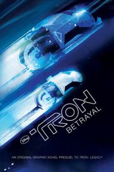 Paperback Tron: Betrayal: An Original Graphic Novel Prequel to Tron: Legacy Book