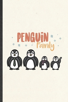 Paperback Penguin Family: Blank Funny Antarctic Penguin Lined Notebook/ Journal For Wild Animal Lover, Inspirational Saying Unique Special Birth Book