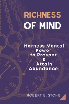 Paperback Richness of Mind: Harness Mental Power To Prosper and Attain Abundance Book