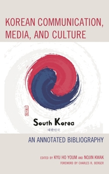 Paperback Korean Communication, Media, and Culture: An Annotated Bibliography Book