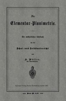 Paperback Die Elementar-Planimetrie: Ein Methodisches Lehrbuch Für Den Schul- Und Selbstunterricht [German] Book