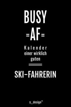 Kalender für Ski-Fahrer / Ski-Fahrerin: Immerwährender Kalender / 365 Tage Tagebuch / Journal [3 Tage pro Seite] für Notizen, Planung / Planungen / Planer, Erinnerungen, Sprüche (German Edition)