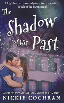 Paperback The Shadow of His Past: A Sweet Mystery Romance Book