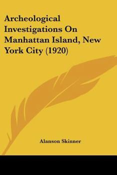 Paperback Archeological Investigations On Manhattan Island, New York City (1920) Book