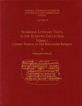Hardcover Sumerian Literary Texts in the Schøyen Collection: Volume 1: Literary Sources on Old Babylonian Religion Book