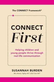 Paperback CONNECT First: Helping Children & Young People Thrive Through Real-Life Communication Book