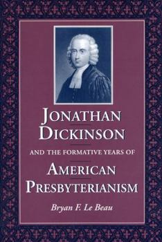 Hardcover Jonathan Dickinson and the Formative Years of American Presbyterianism Book