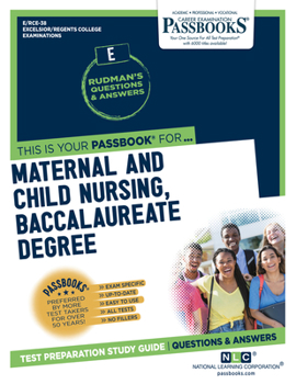 Paperback Maternal and Child Nursing, Baccalaureate Degree (Rce-38): Passbooks Study Guide Volume 38 Book