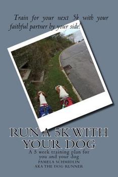 Paperback Run a 5k with your dog: A training plan and more to follow Book