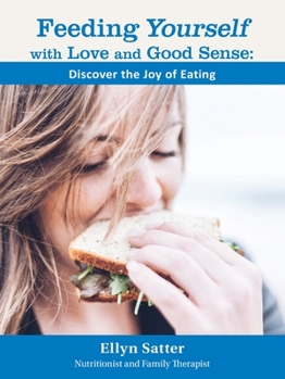Paperback Feeding Yourself with Love and Good Sense Book