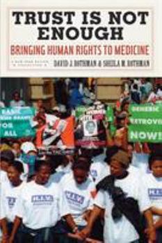 Hardcover Trust Is Not Enough: Bringing Human Rights to Medicine Book