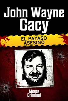 Paperback John Wayne Gacy, el payaso asesino [Spanish] Book