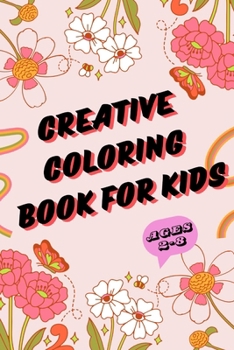 Creative Coloring Book for kids: Gift to children for painting and coloring ; An Unique 50 coloring images for kids - Ages 2 - 8