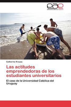 Paperback Las Actitudes Emprendedoras de Los Estudiantes Universitarios [Spanish] Book
