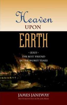 Paperback Heaven Upon Earth: Jesus, the Best Friend in the Worst Times Book