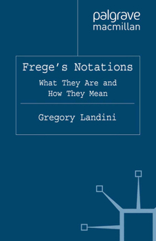 Paperback Frege's Notations: What They Are and How They Mean Book