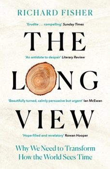 Paperback The Long View: Why We Need to Transform How the World Sees Time Book