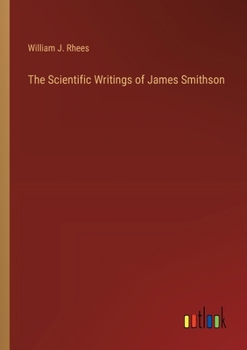 The Scientific Writings of James Smithson