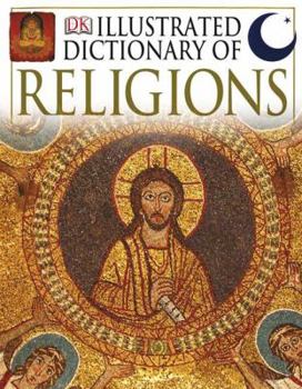 Paperback Illustrated Dictionary of Religion: Figures, Festivals, and Beliefs of the World's Religions Book
