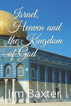 Paperback Israel, Heaven and the Kingdom of God Book
