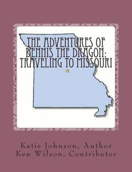 Paperback The Adventures of Dennis the Dragon: Traveling to Missouri Book