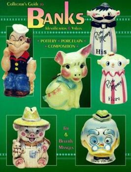 Paperback Collector's Guide to Banks: Identification & Values: Pottery, Porcelain, Composition Book