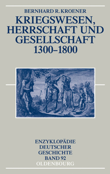 Hardcover Kriegswesen, Herrschaft Und Gesellschaft 1300-1800 [German] Book